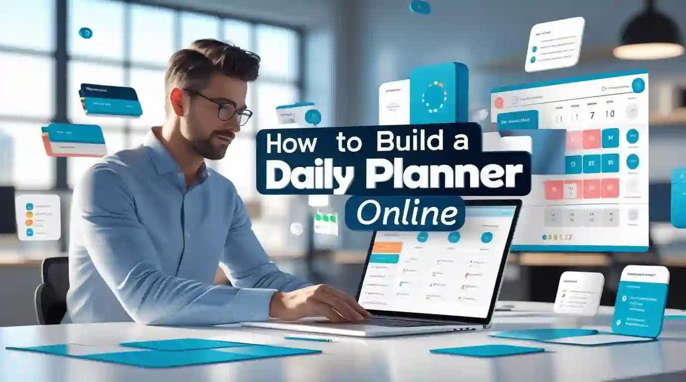How to Build a Daily Planner Online: A Complete Guide for 2025