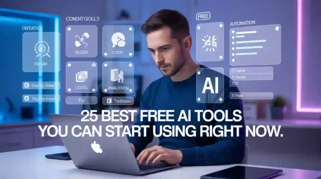 25 Best Free AI Tools You Can Start Using Right Now
